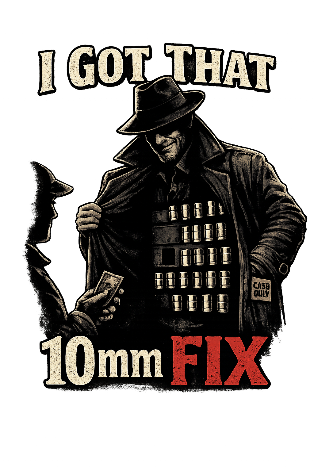 I Got That 10mm Fix T-Shirt